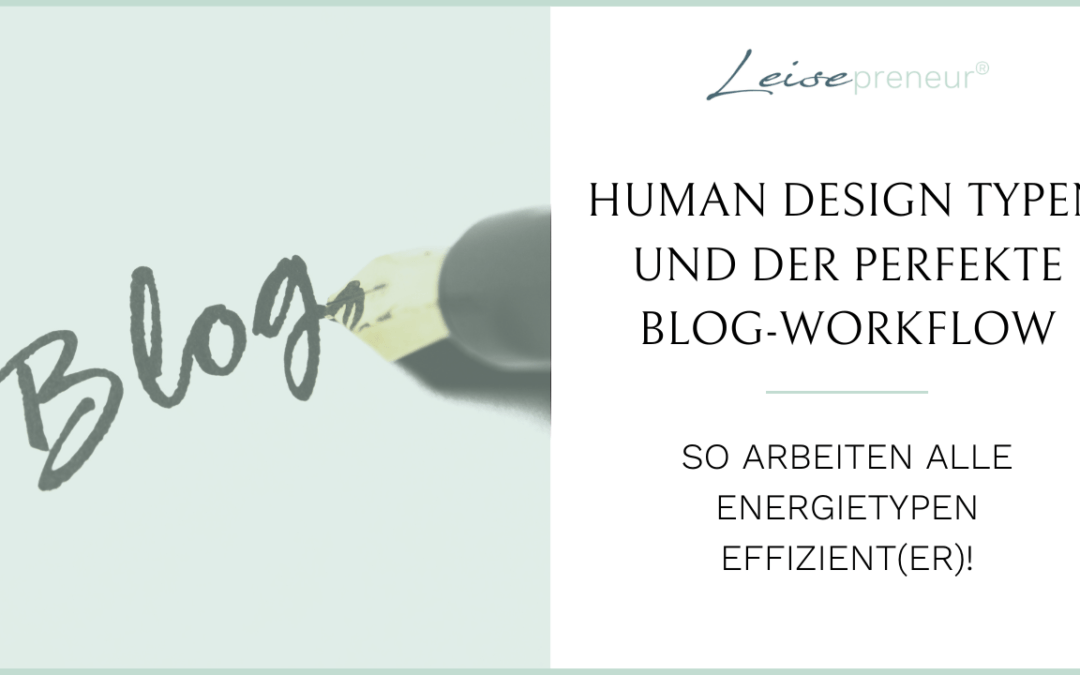 Human Design Typen und der perfekte Blog-Workflow