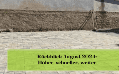 August Rückblick 2024: Höher, schneller, weiter