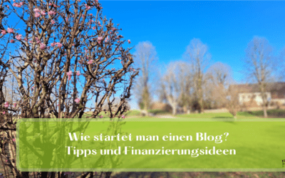 Wie startet man einen Blog? – Tipps und Finanzierungsideen